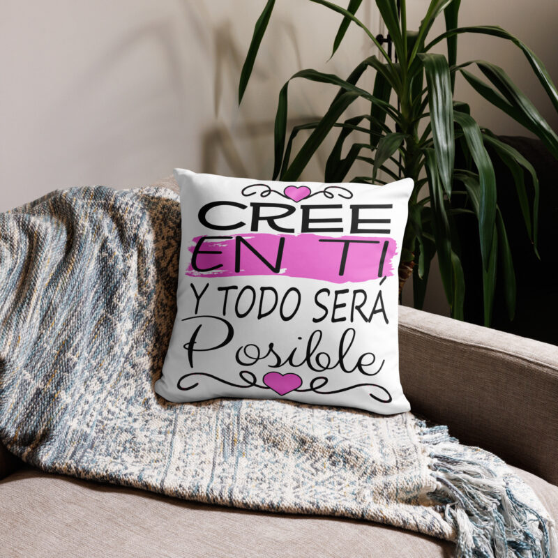 Cree en ti y todo será Posible - cojín