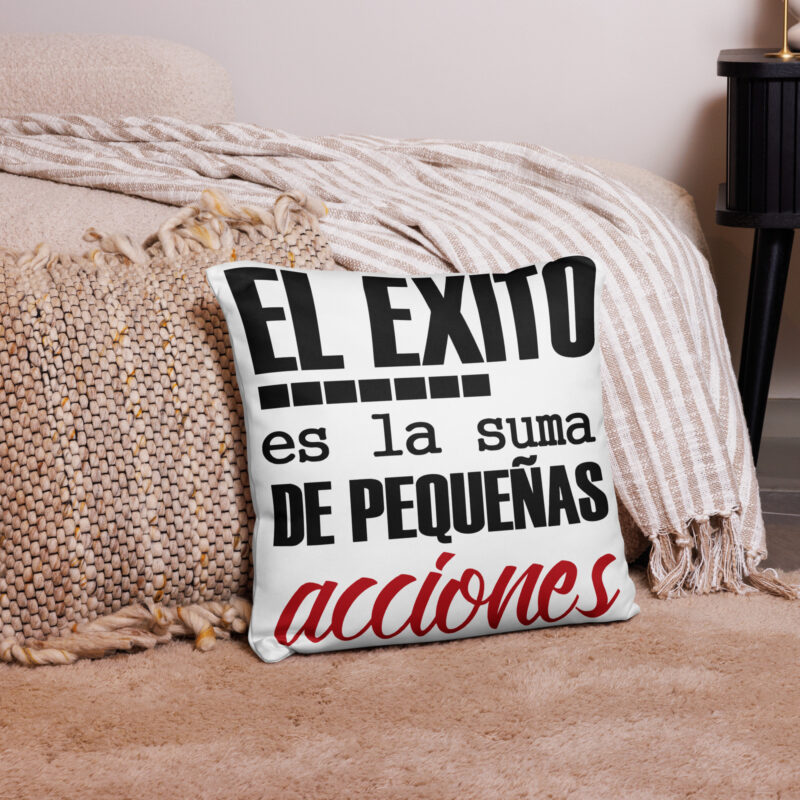 El Éxito es la Suma de Pequeñas Acciónes - cojín