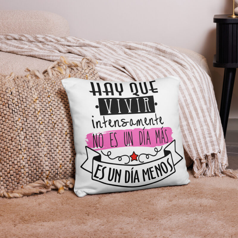 Hay que vivir intensamente - cojín