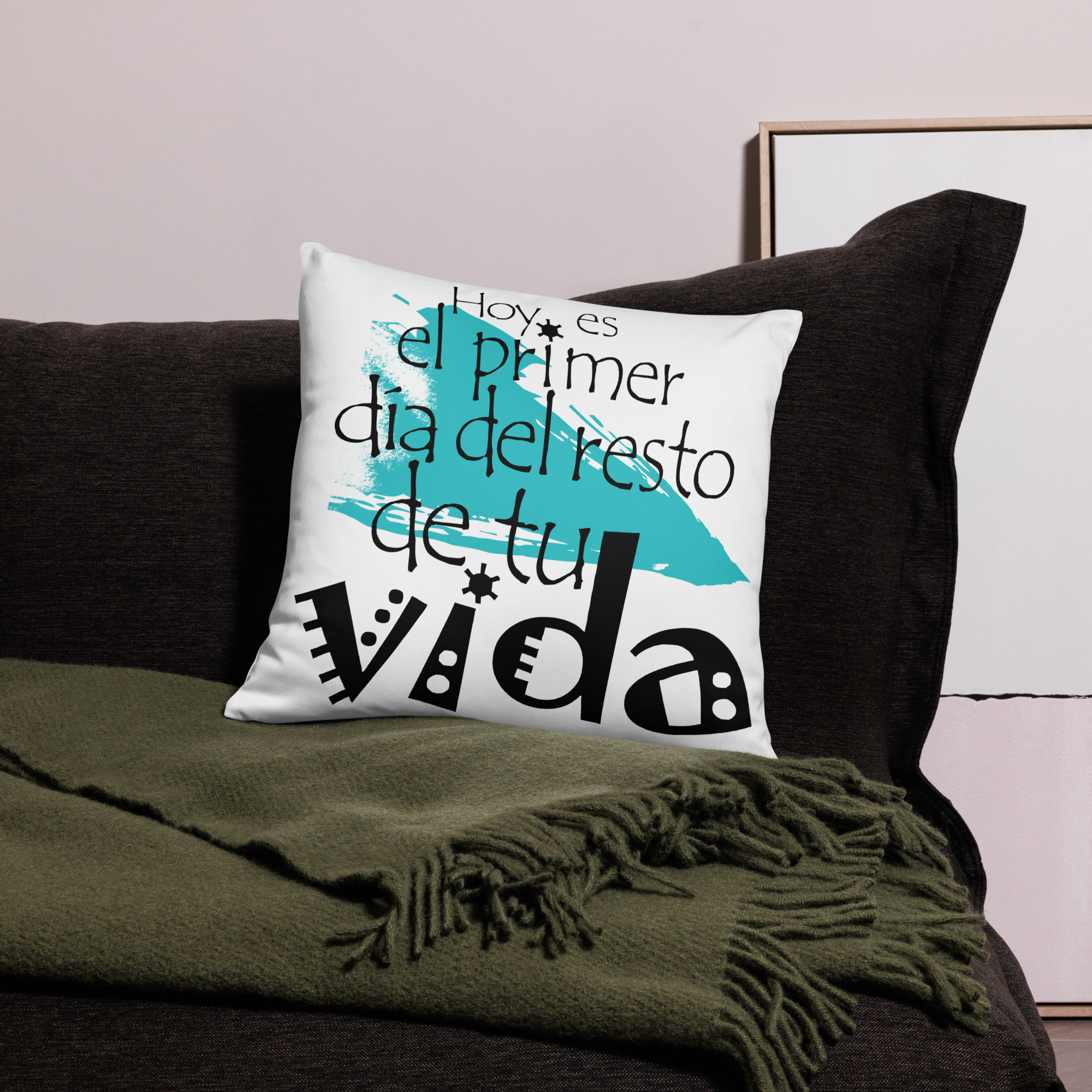 Hoy es el primer día del resto de tu vida - cojín - Imagen 2