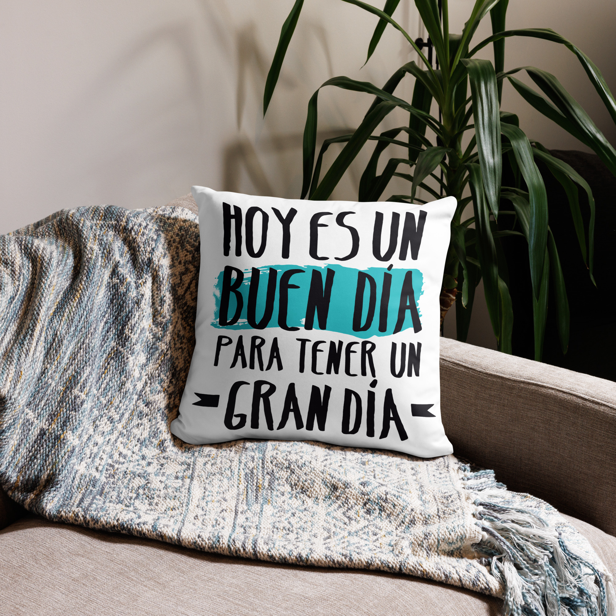 Hoy es un buen día, para tener un gran día - cojín