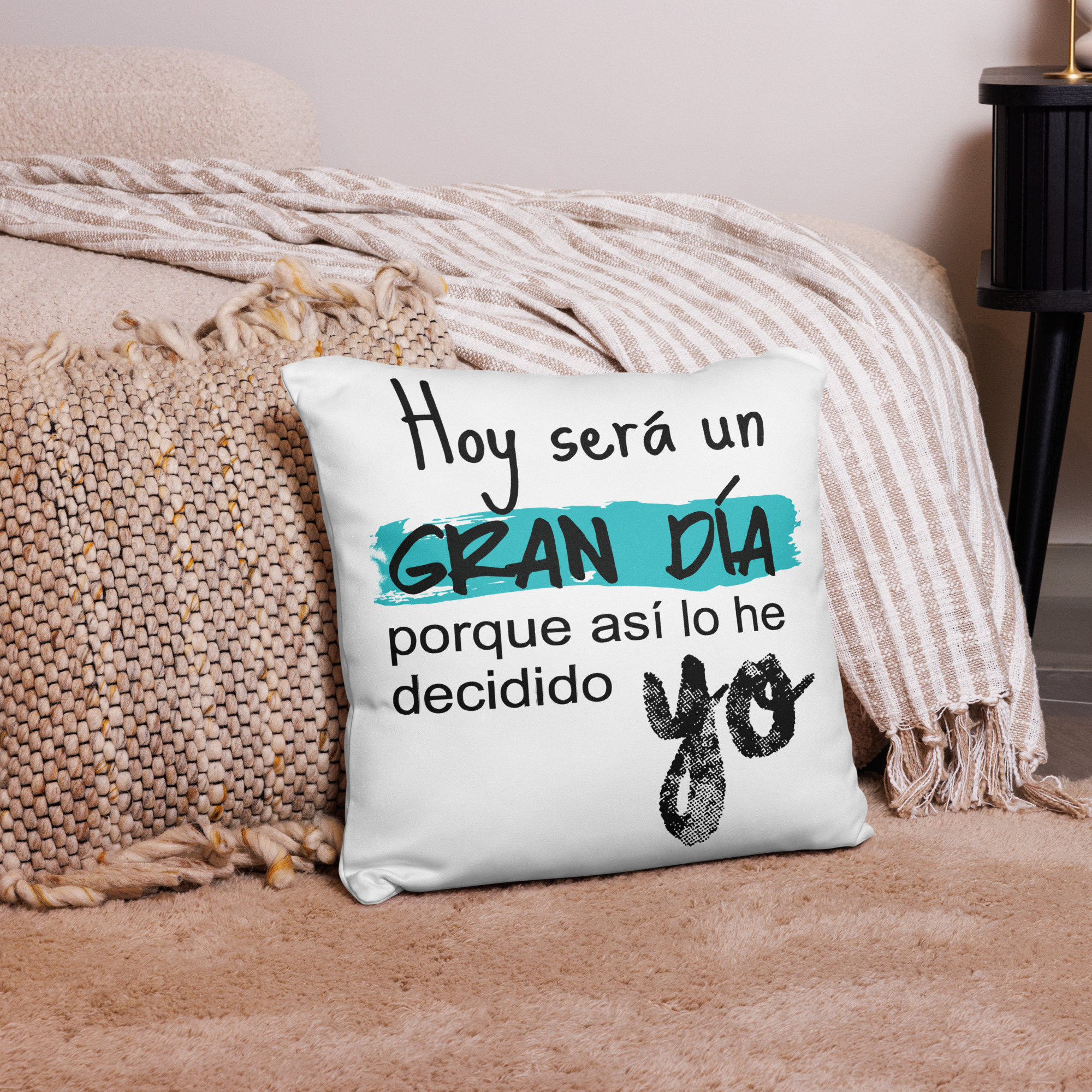Hoy será un gran día, porque así lo he decidido yo - cojín