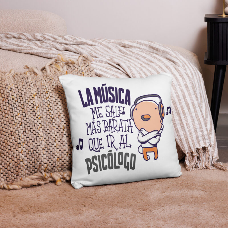 La múusica me sale mas barata que ir al psicólogo - cojín