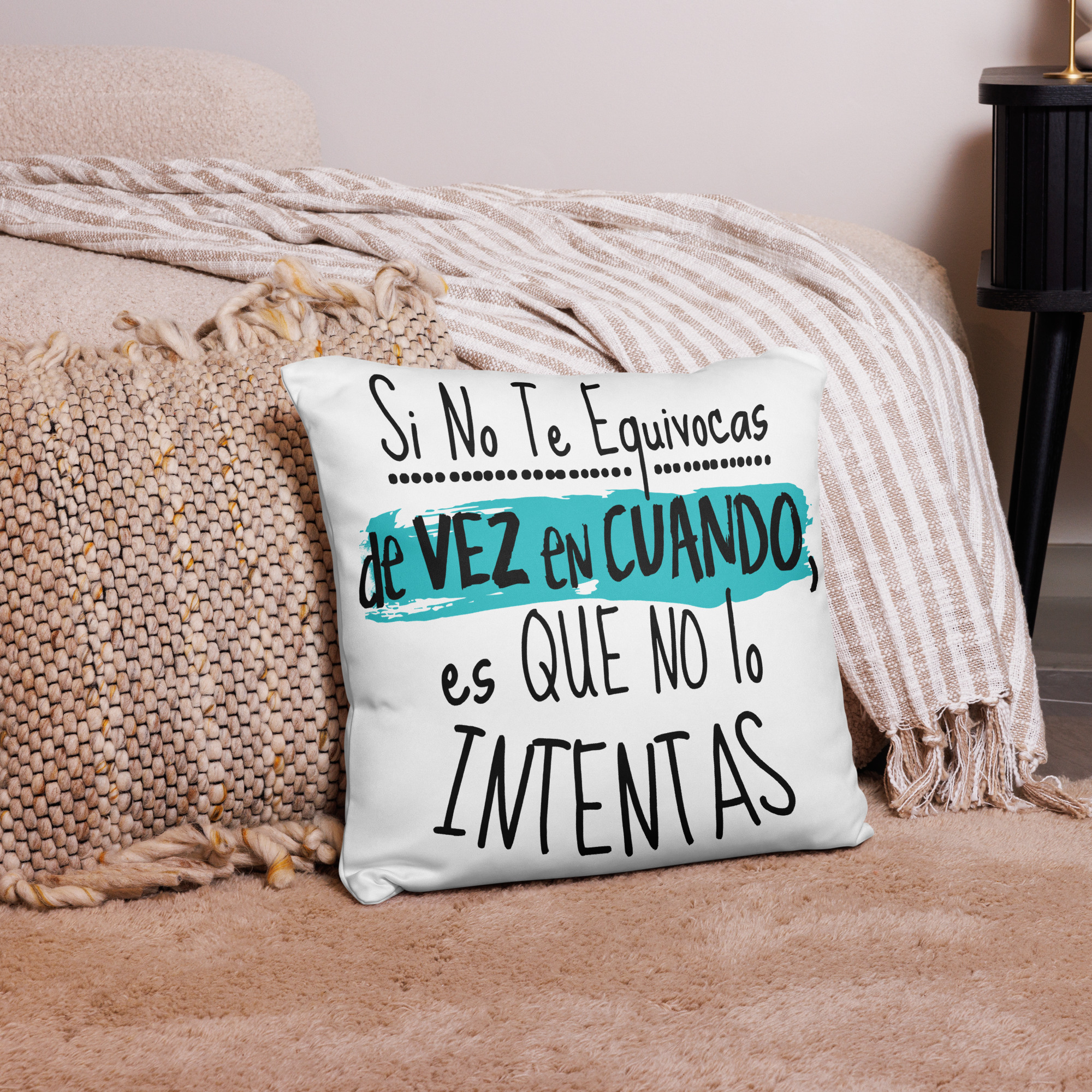 Si no te equivocas de vez en cuando es que no lo intentas - cojín