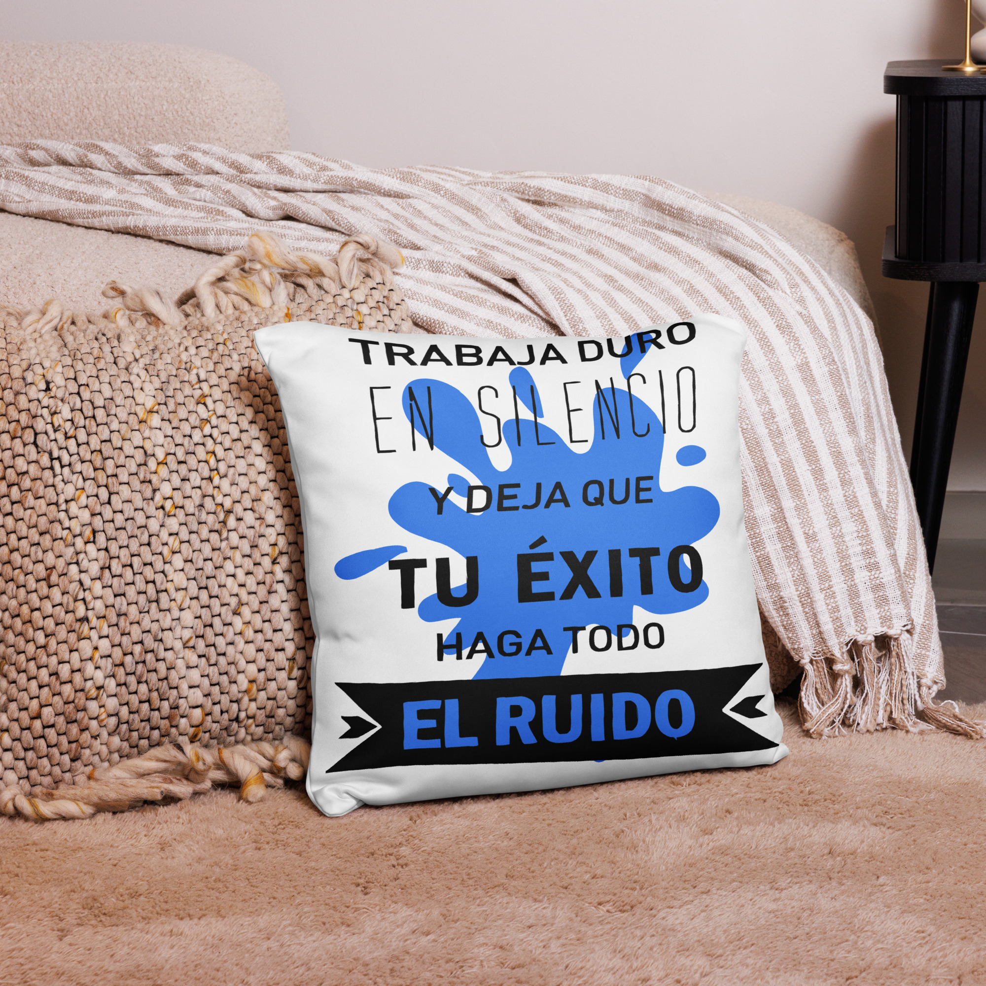 Trabaja duro en silencio y deja que tu éxito haga todo el ruido - cojín