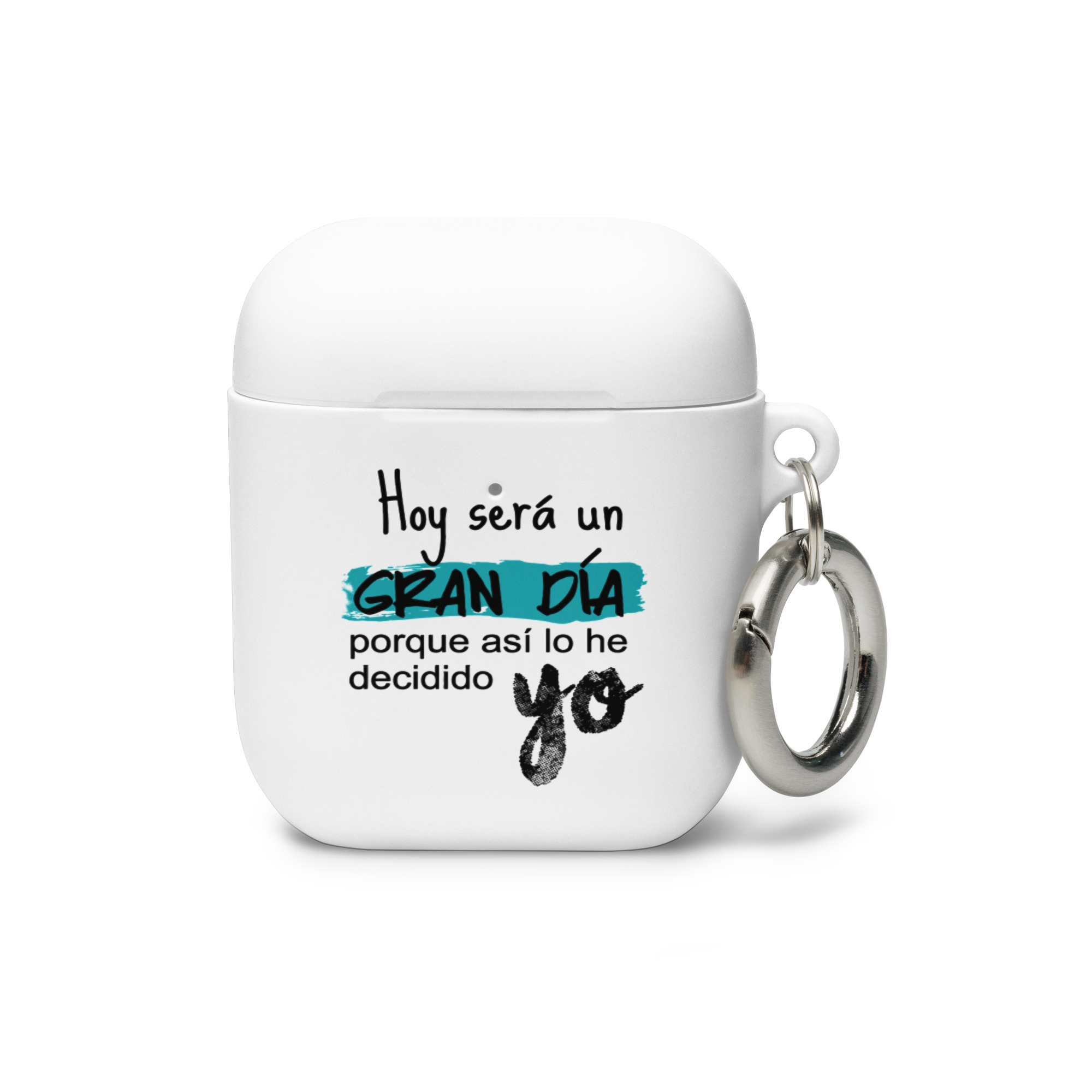 Hoy será un gran día porque así lo he decidido yo - Funda de silicona para AirPods®