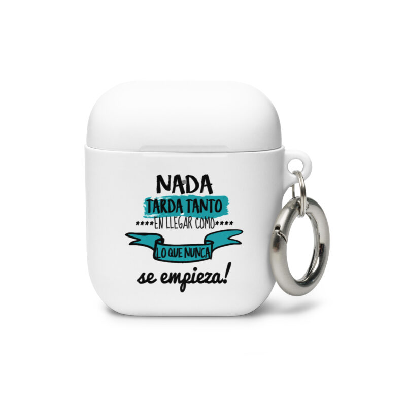 Nada tarda tanto en llegar como lo que nunca se empieza - Funda de silicona para AirPods®