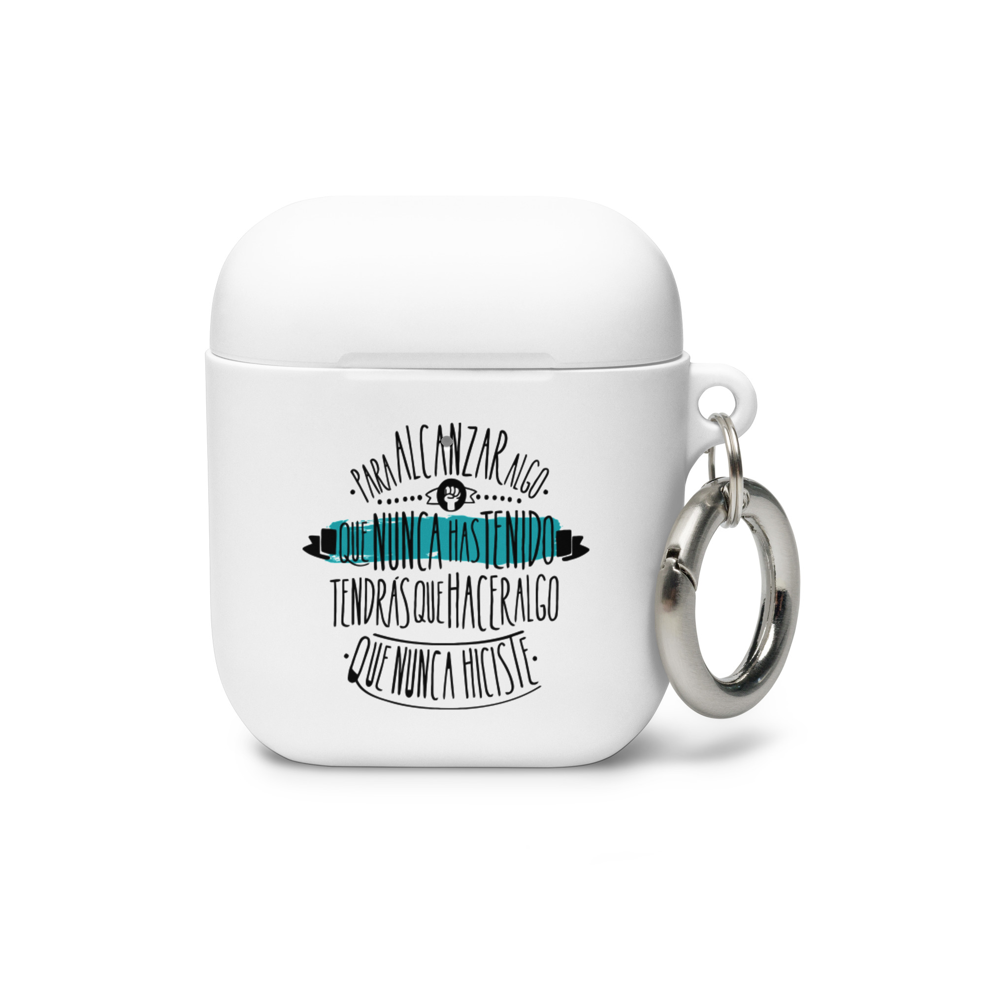 Para alcanzar algo que nunca has tenido, tendrás que hacer algo que nunca hicístes - Funda de silicona para AirPods®