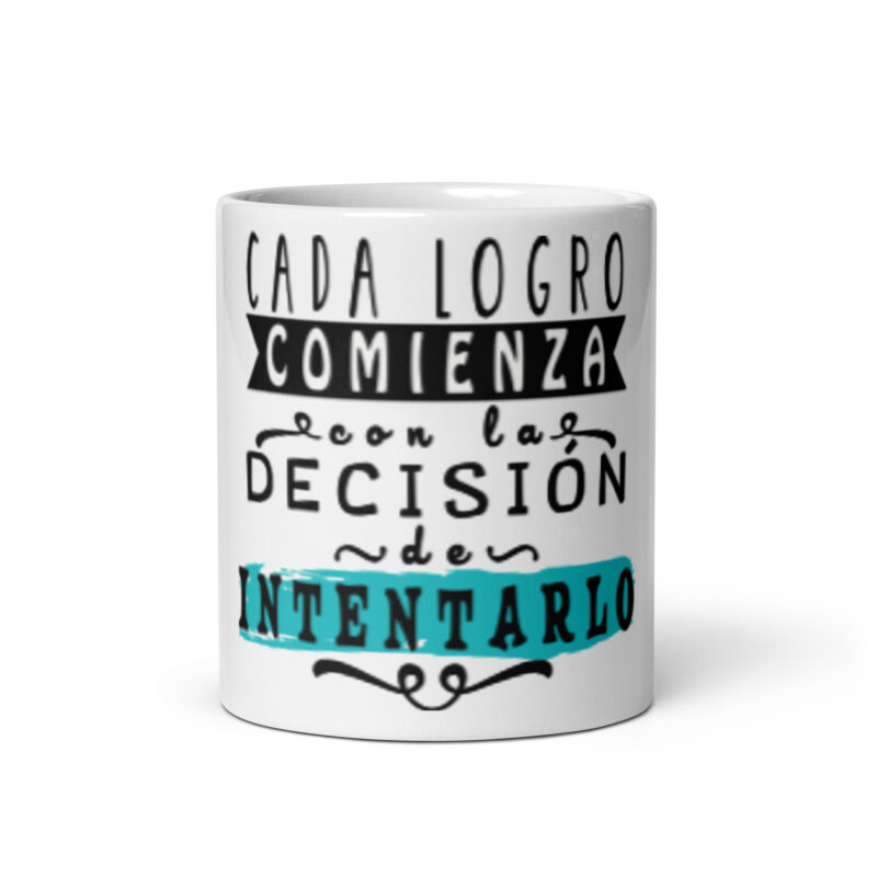 Cada logro Comienza Con la Decisión de Intentarlo