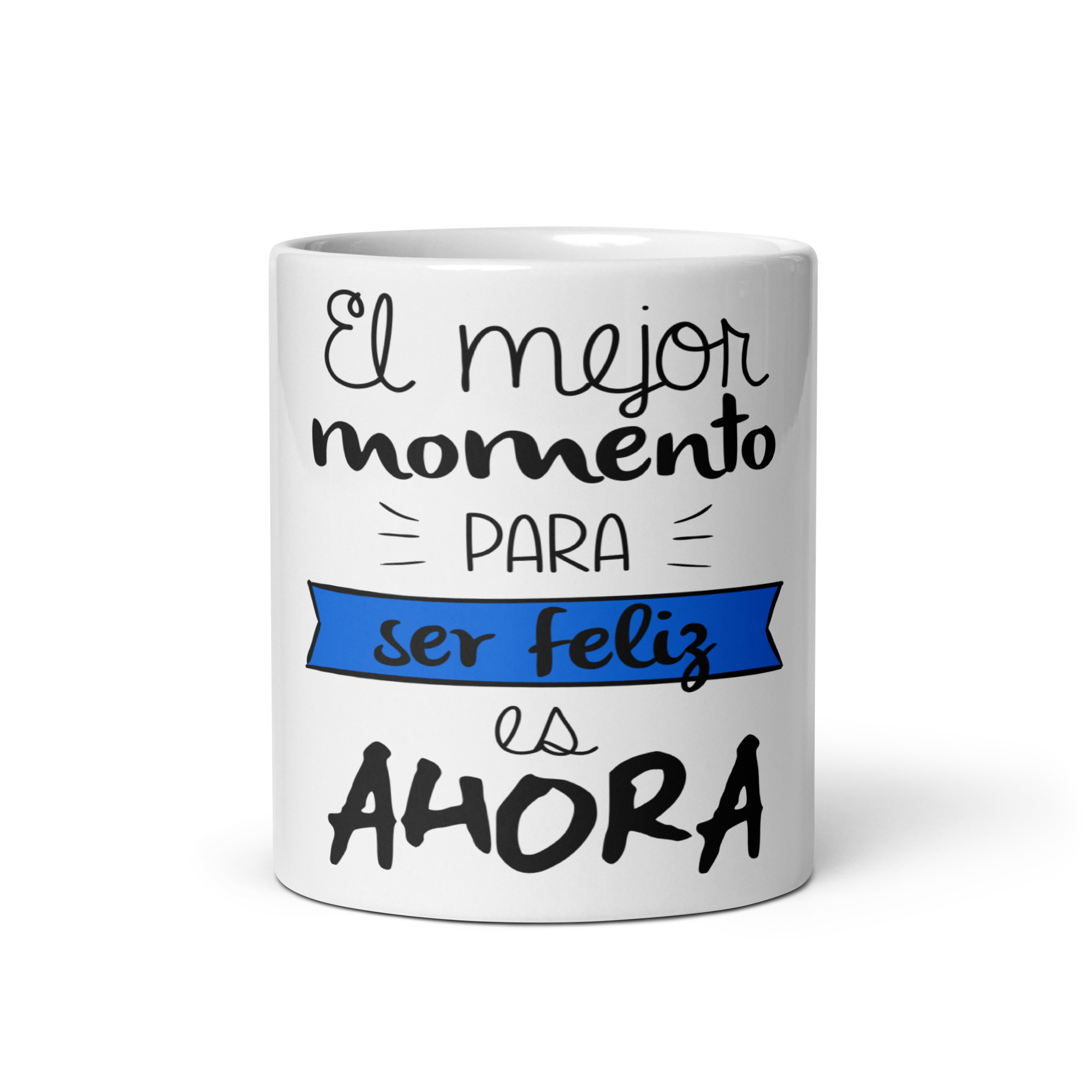 El mejor momento para ser feliz es ahora.