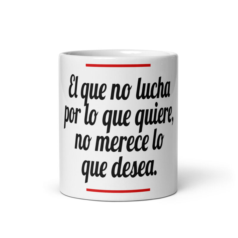 El que no Lucha por lo que Quiere, no merece lo que desea.