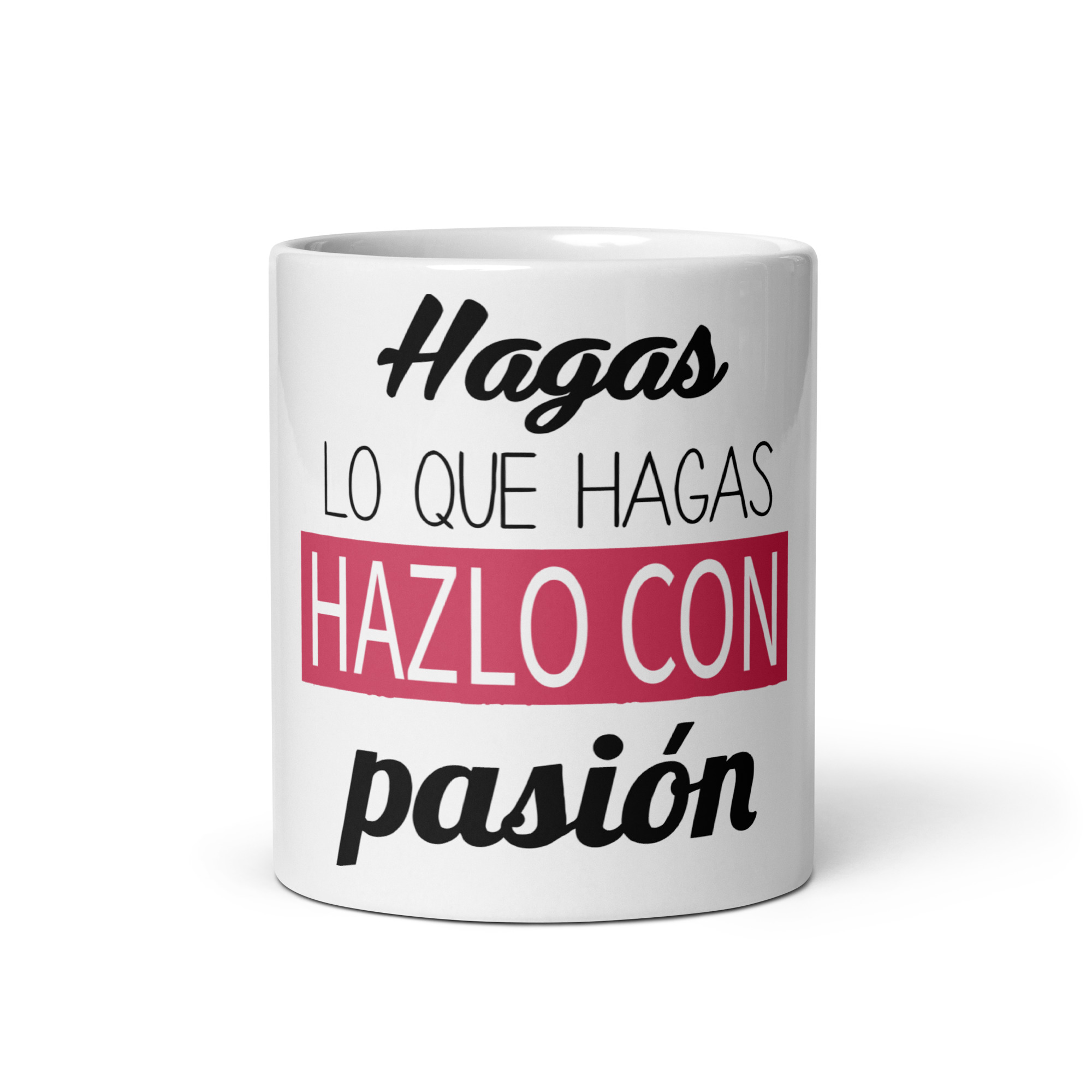 Hagas lo que hagas hazlo con pasión.