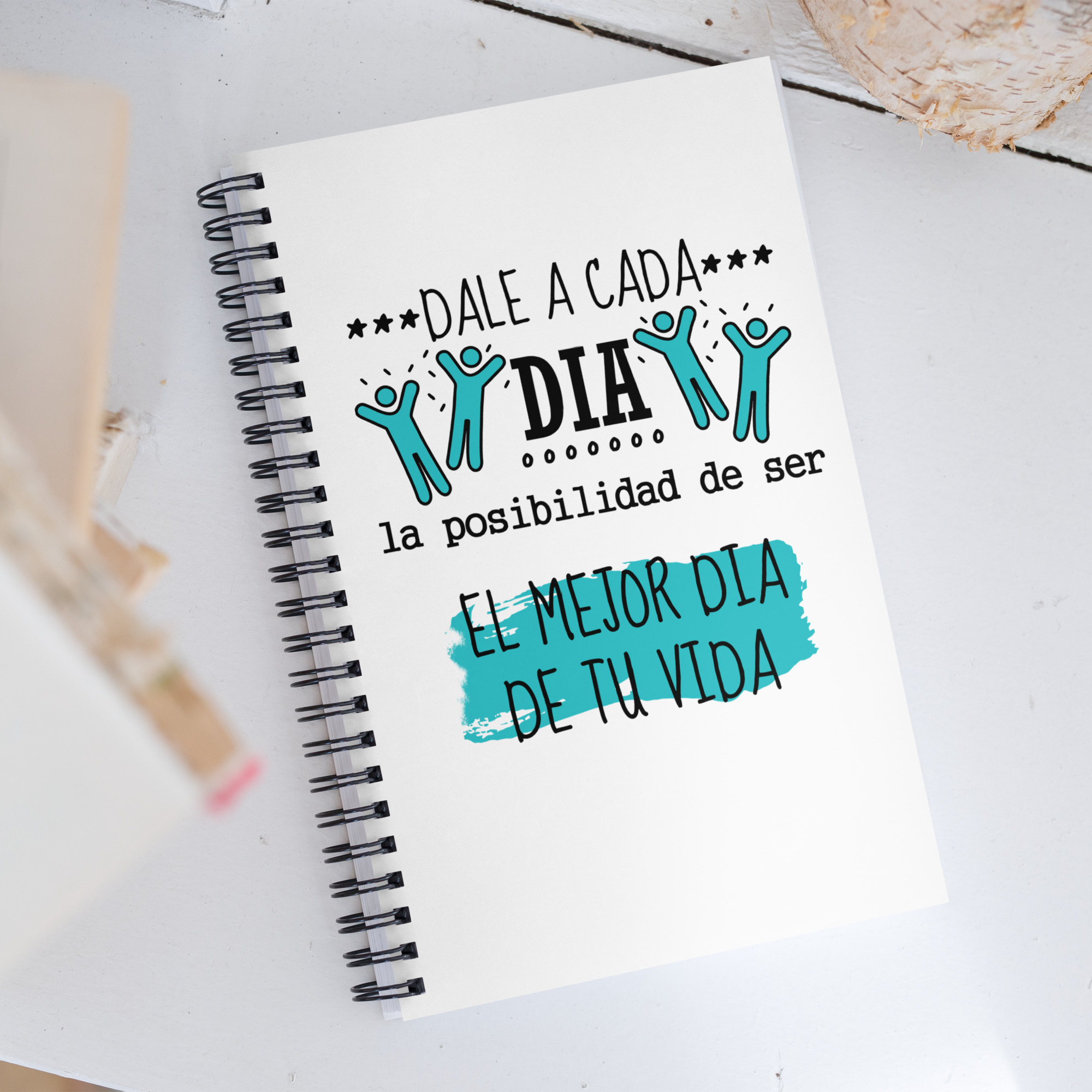 Dale a cada día la posibilidad de ser el mejor día de tu vida - Libreta de notas con espiral "motivadora"
