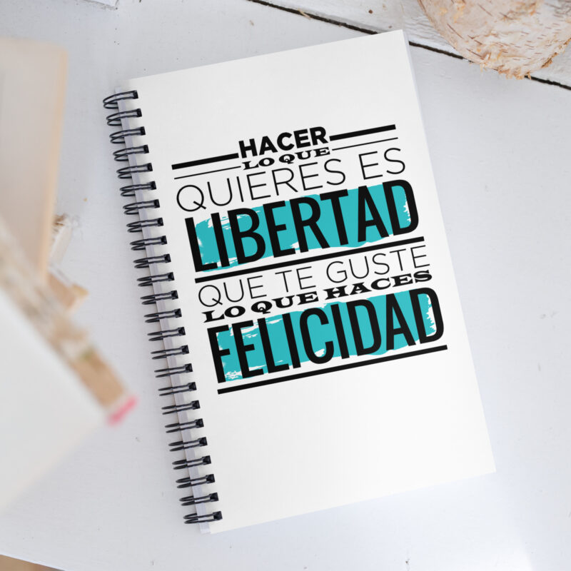 Hacer lo que quieres es libertad - Libreta de notas con espiral "motivadora"