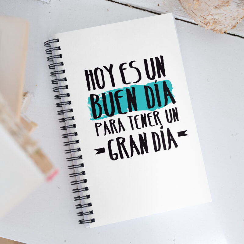 Hoy es un buen día para tener un gran día - Libreta de notas con espiral "motivadora"