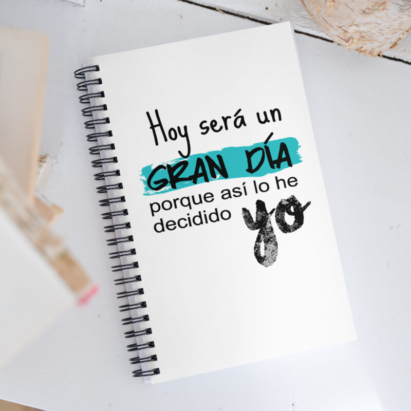 Hoy será un gran día porque así lo he decidido yo - Libreta de notas con espiral "motivadora"