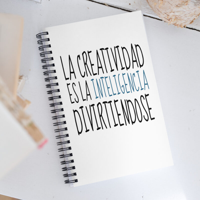 La creatividad es la inteligencia divirtiéndose - Libreta de notas con espiral "motivadora"