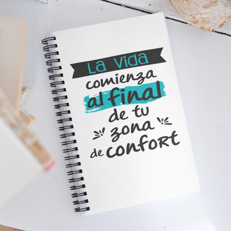 La vida comienza al final de tu zona de confort - Libreta de notas con espiral "motivadora"