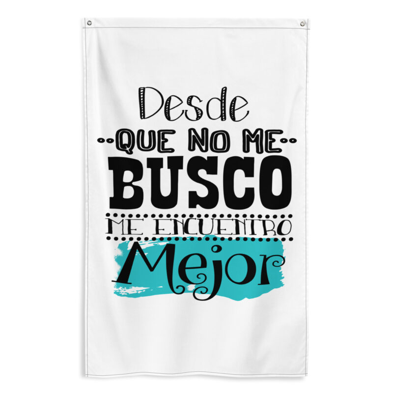 Bandera "Desde que no me busco me encuentro mejor"