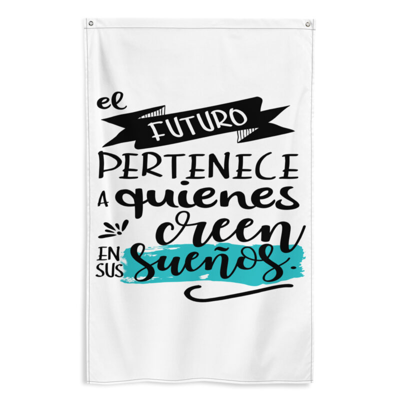 Bandera "El futuro pertenece a quien creen en sus sueños"