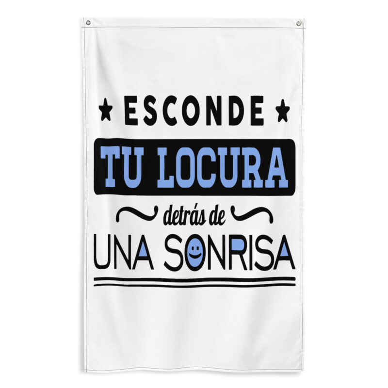 Bandera "Esconde tu locura detrás de una sonrisa"
