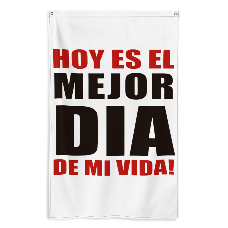 Bandera "Hoy es el mejor día de mi vida"