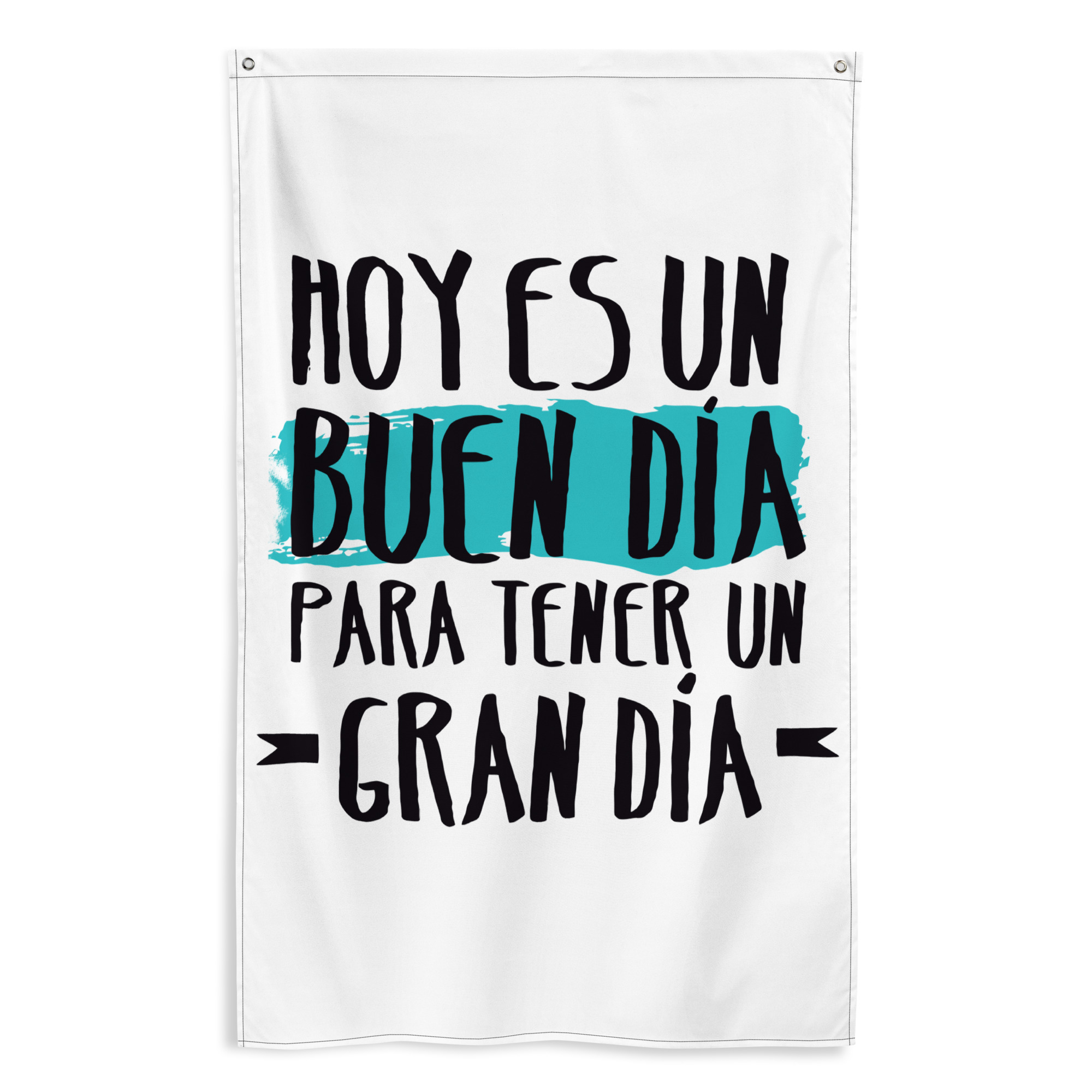 Bandera "Hoy es un buen día para tener un gran día"