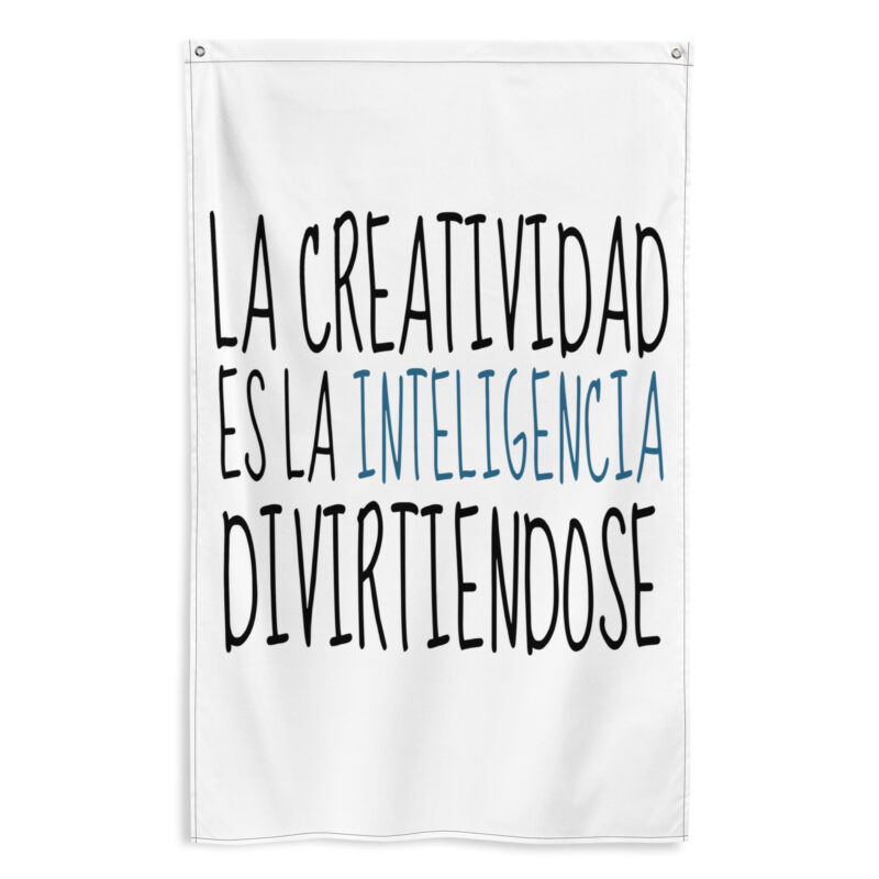 Bandera "La creatividad es la inteligencia divirtiéndose"