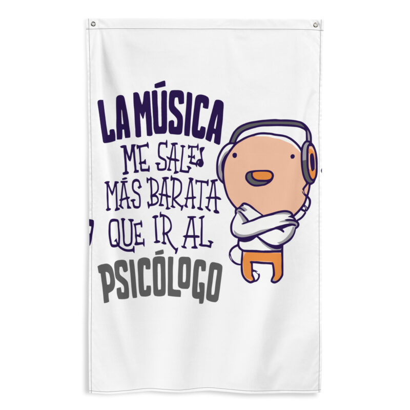 Bandera "La música me sale mas barata que ir al psicólogo"