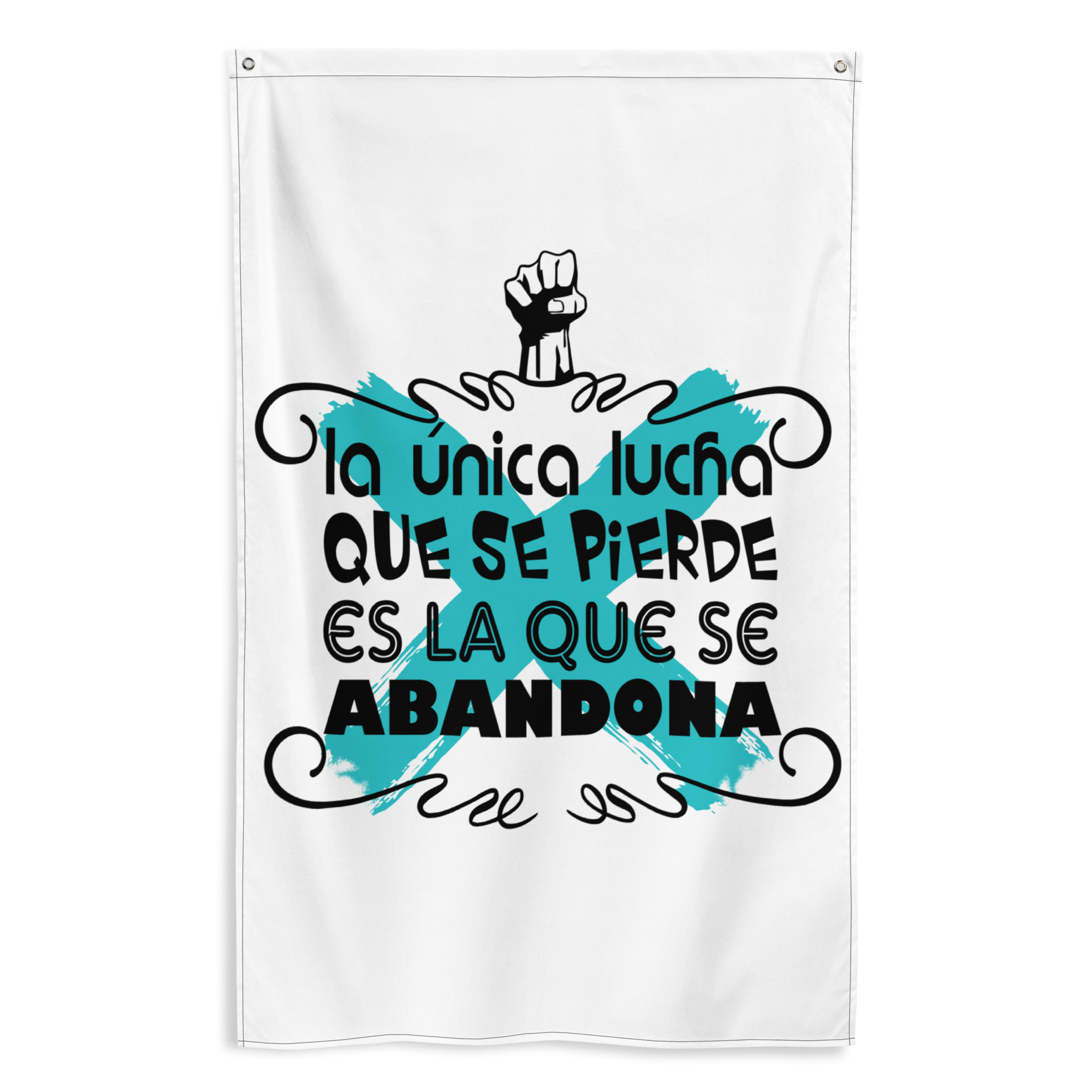 Bandera "La única lucha que se pierde es la que se abandona"