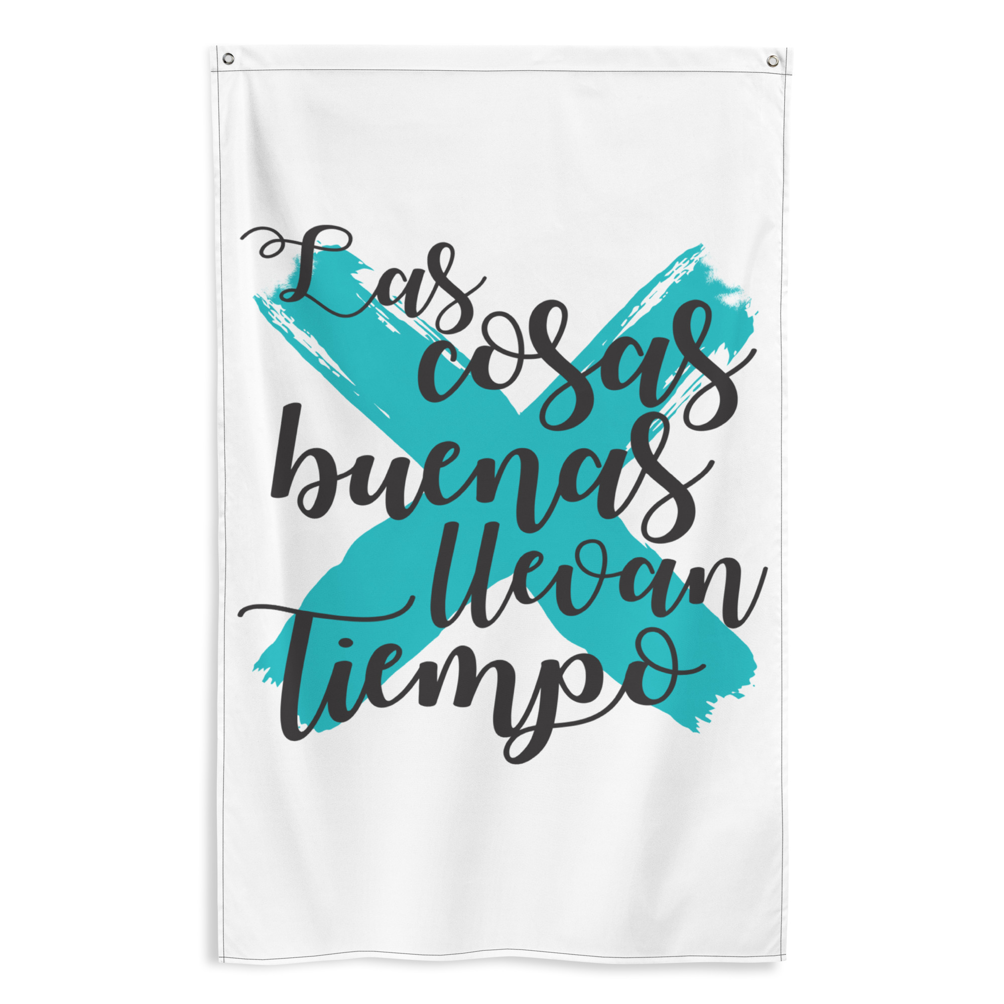 Bandera "Las cosas buenas llevan tiempo"