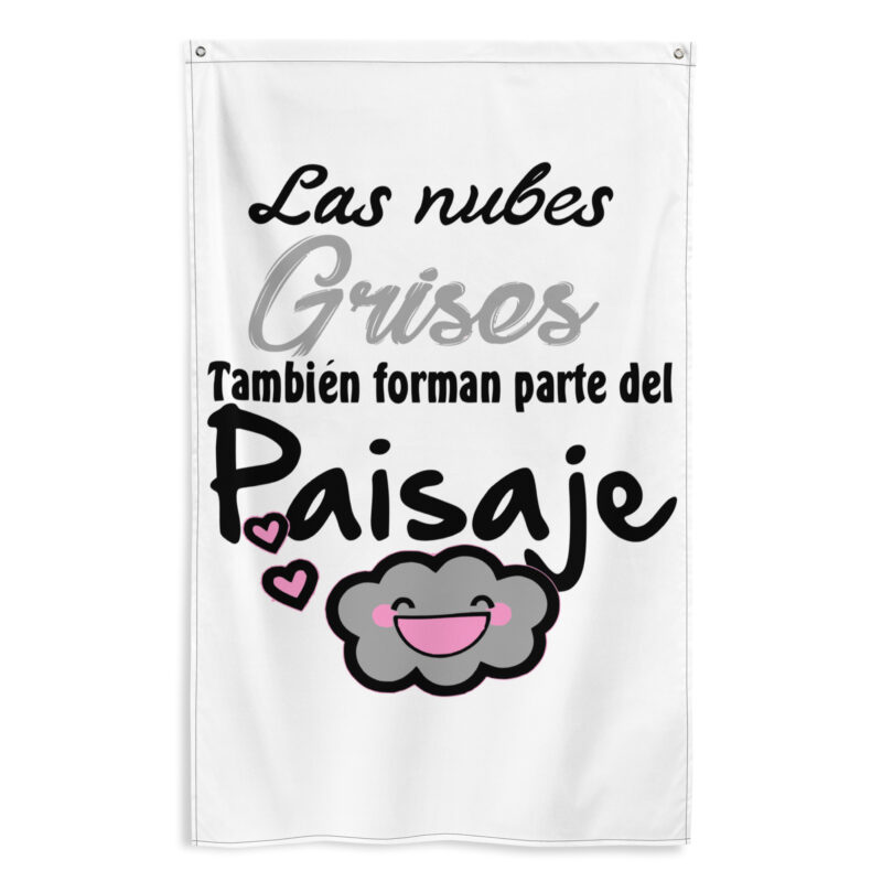 Bandera "Las nubes grises también forman parte del paisaje"