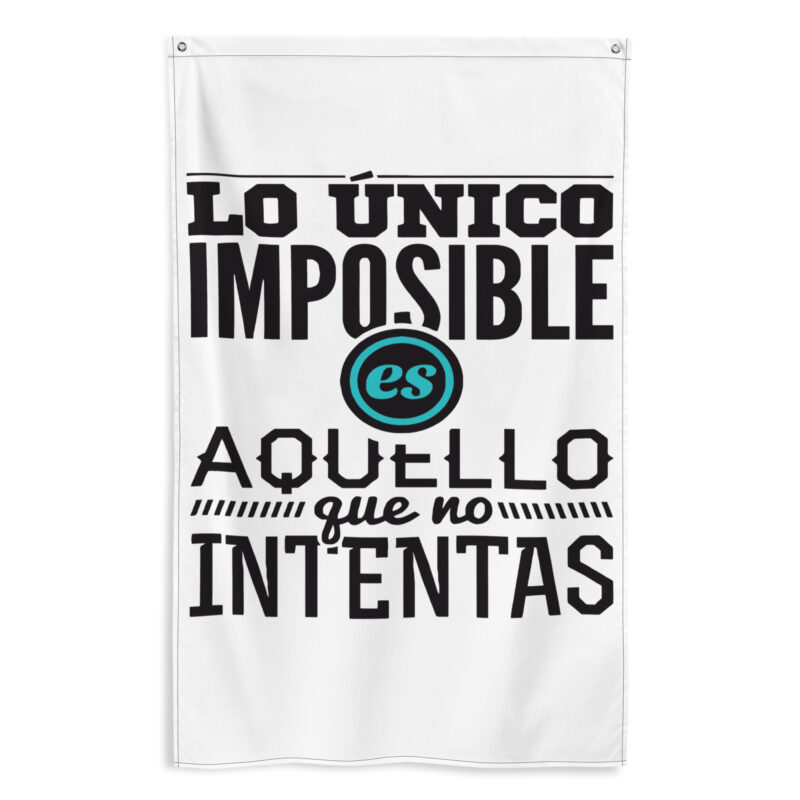 Bandera "Lo único imposible es aquello que no intentas"