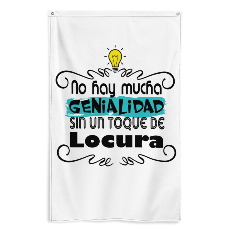 Bandera "No hay mucha genialidad sin un toque de locura"