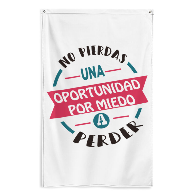 Bandera "No pierdas una oportunidad por miedo a perder"