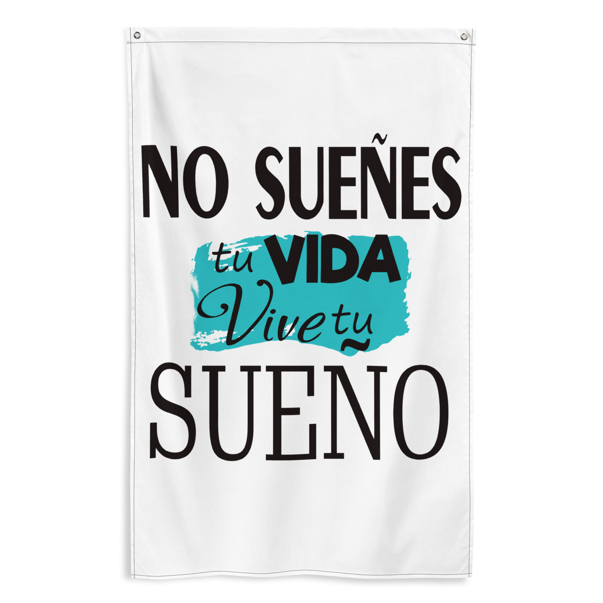 Bandera "No sueñes tu vida vive tu sueño"