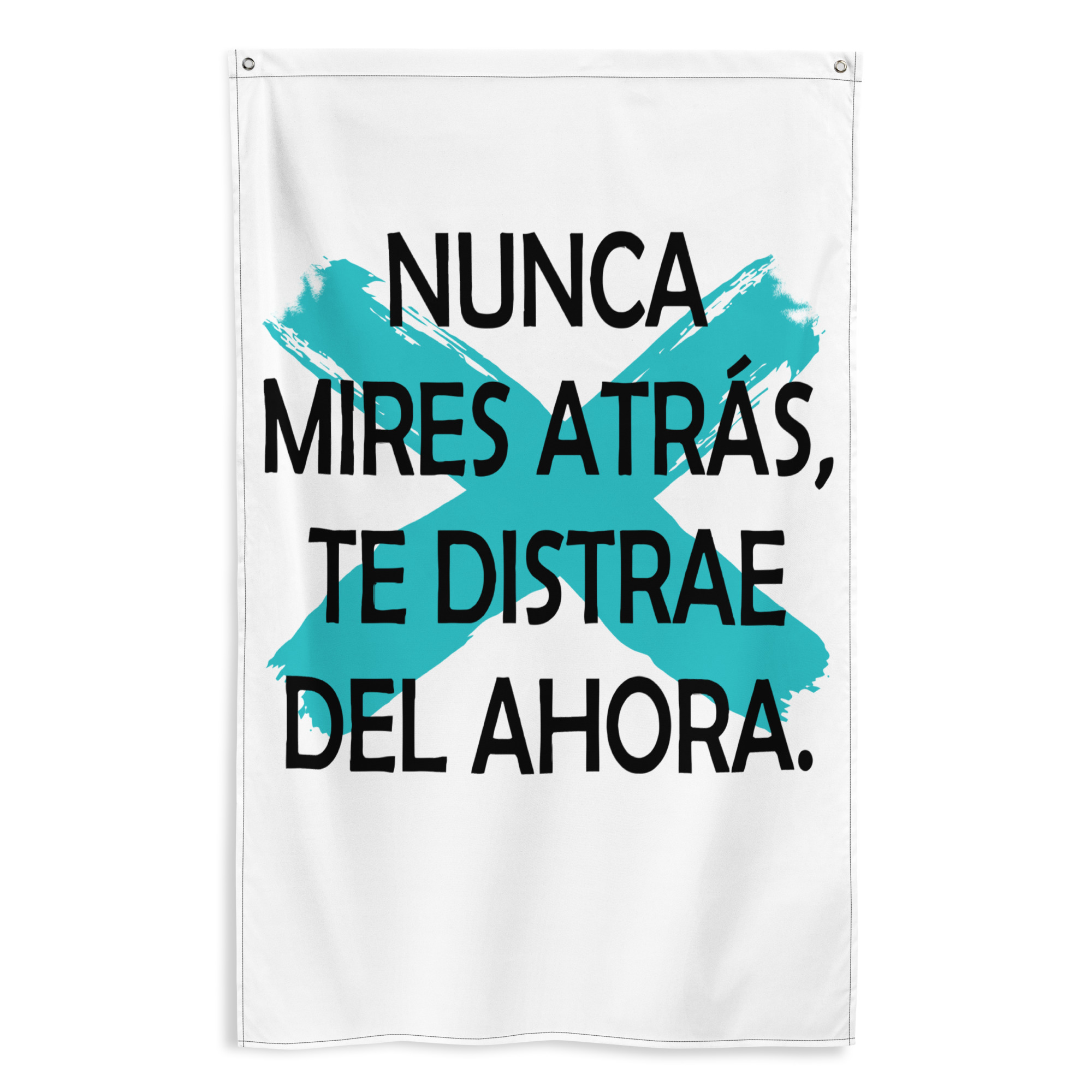 Bandera "Nunca mires atrás, te distrae del ahora"