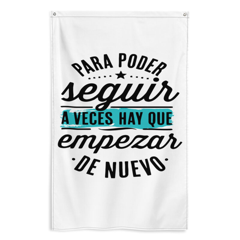 Bandera "Para poder seguir a veces hay que empezar de nuevo"