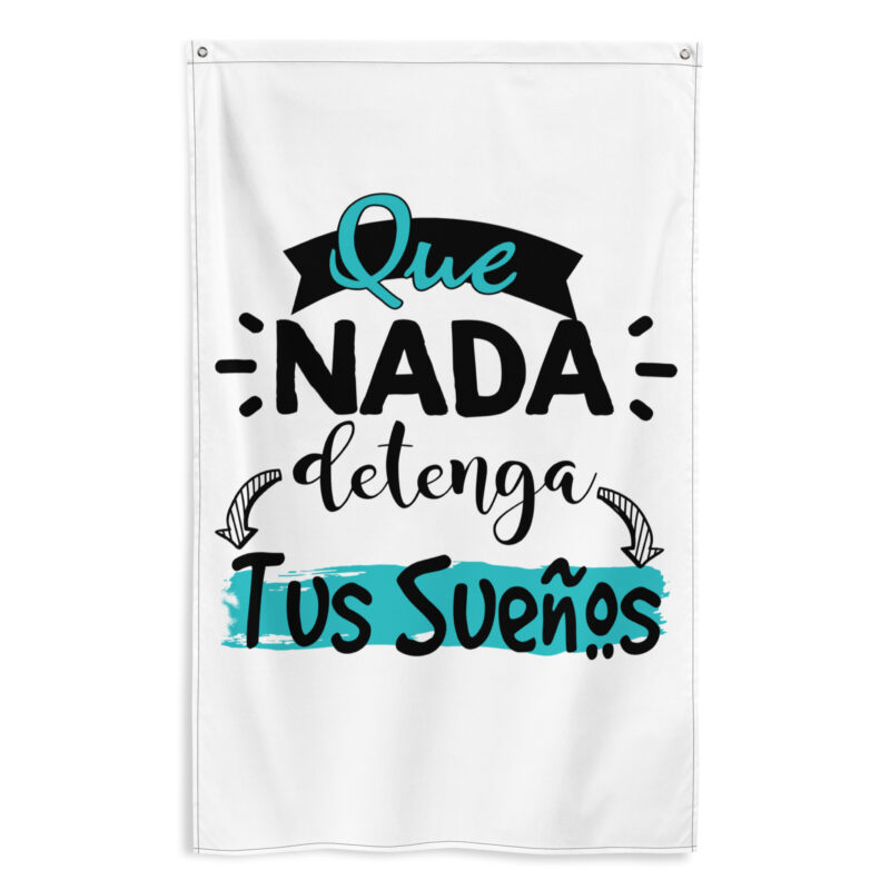 Bandera "Que nada detenga tus sueños"