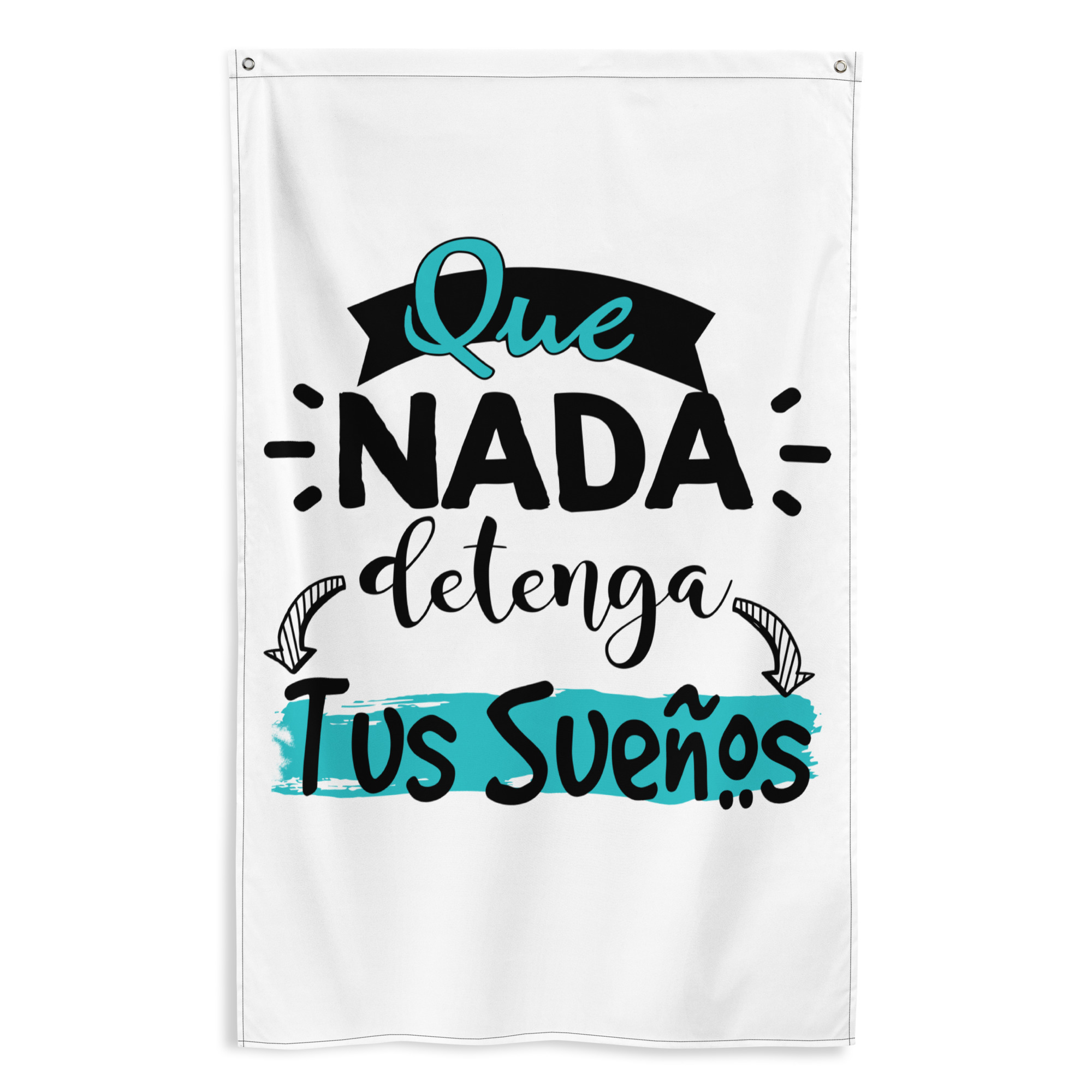 Bandera "Que nada detenga tus sueños"