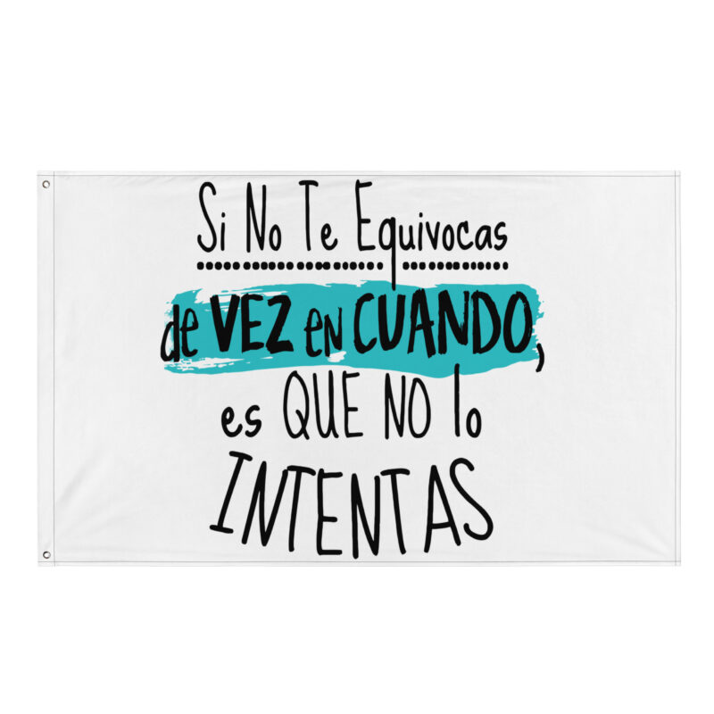 Bandera "Si no te equivocas de vez en cuando, es que no lo intentas"