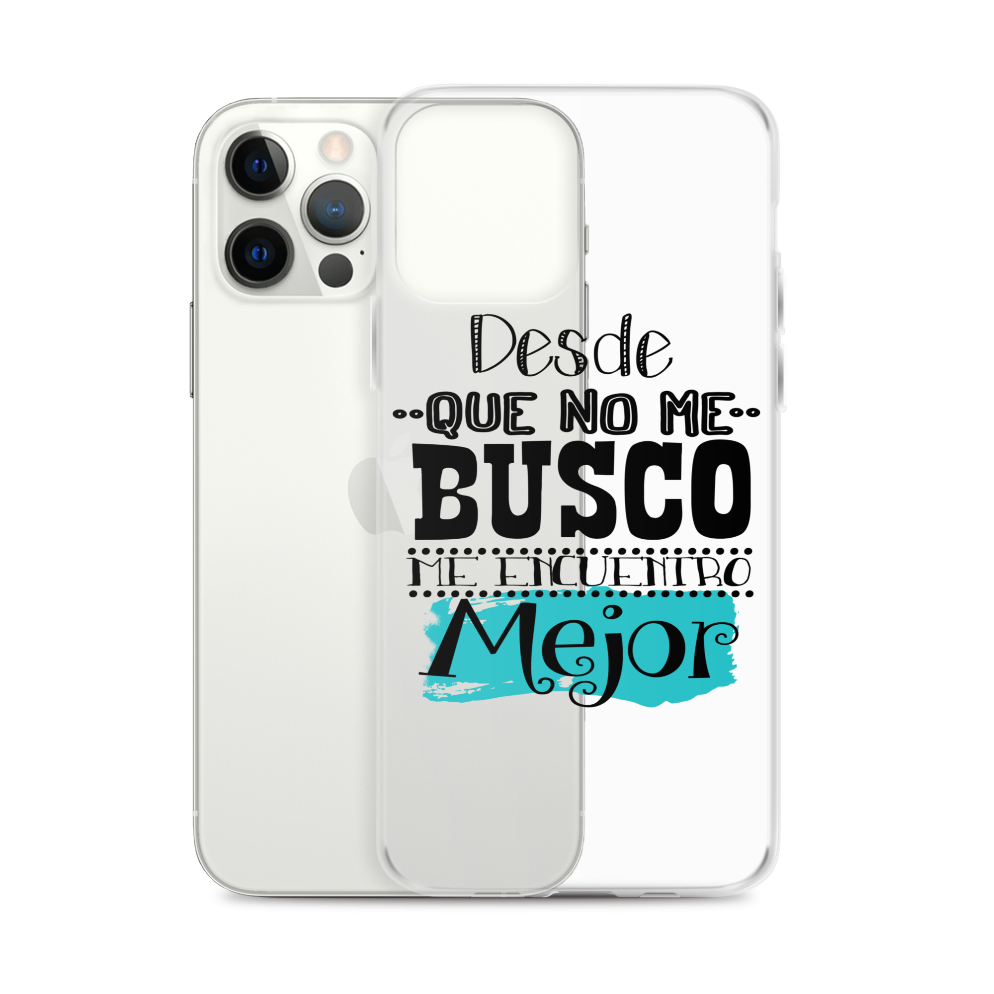 Funda transparente para iPhone® "Desde que no me busco me encuentro mejor"