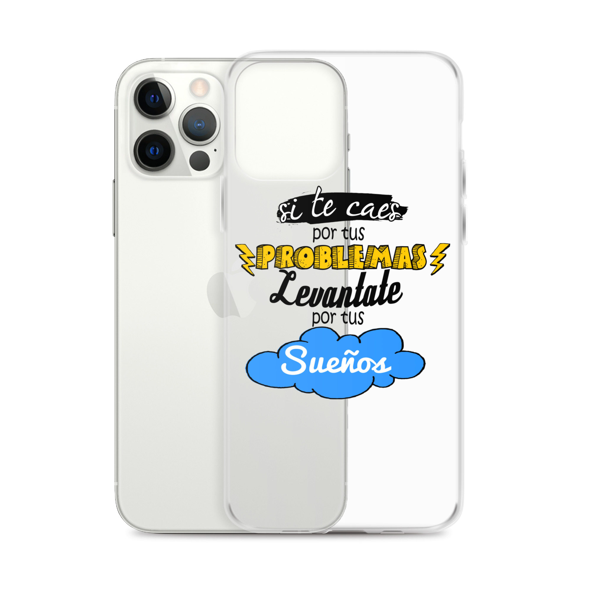 Funda transparente para iPhone® "Si te caes por tus problemas levántate por tus sueños"
