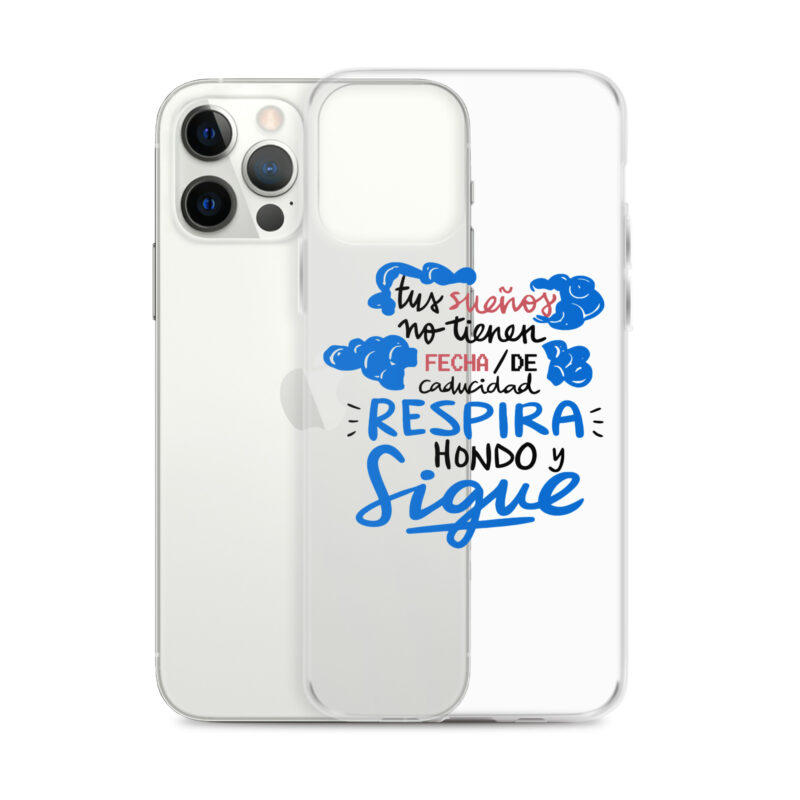 Funda transparente para iPhone® "Tus sueños no tienen fecha de caducidad, respira hondo y sigue"